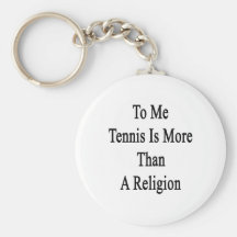Till mig är tennis mer än en religion nyckel ring