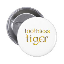 toothless Tiger Buttons