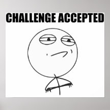 Utmaning accepterad ursinneansiktetecknad Meme Posters