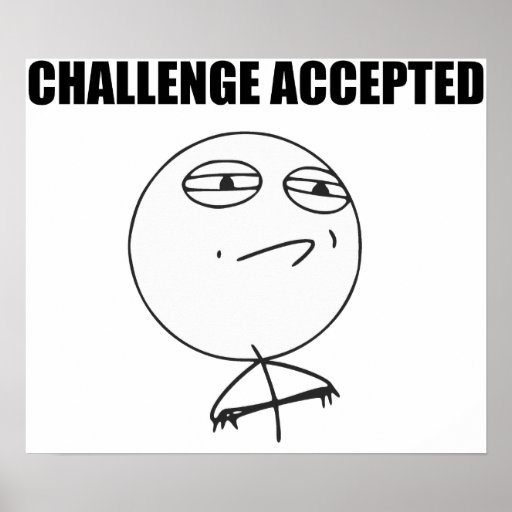 Utmaning accepterad ursinneansiktetecknad Meme Posters