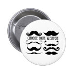 Välj ditt vapen Stache Pins