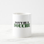 Var inte en Douche Kaffe Muggar