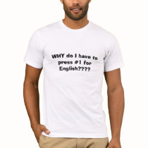 VARFÖR gör mig måste pressen #1 för engelska???? T Shirt