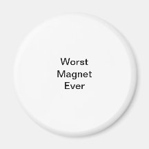 Värst magnet någonsin kylskåpsnagnet