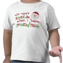 Vem behöver Santa, när jag har mormor Tee Shirts