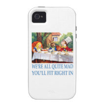 We're All Quite Mad, You'll Fit Right In Case For The iPhone 4