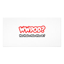 WWPOD… vad skulle en polis, gör? Fotokort