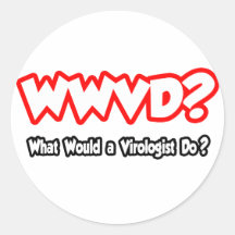 WWVD… vad skulle en Virologist, gör? Rund Klistermärke
