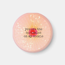 You are the sprinkles... MAGNET