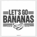 Sök efter rolig banan klistermärken Låt oss gå bananas