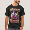 Sök efter dennis tshirts Rodman