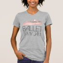 Sök efter ballet tshirts Balett