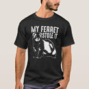 Sök efter ferret tshirts Detta