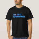 Sök efter procrastination tshirts Roligt