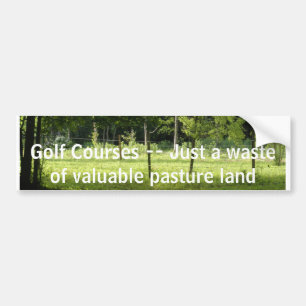 006, Golfbanor -- bara ett slöseri med värdefullt Bildekal