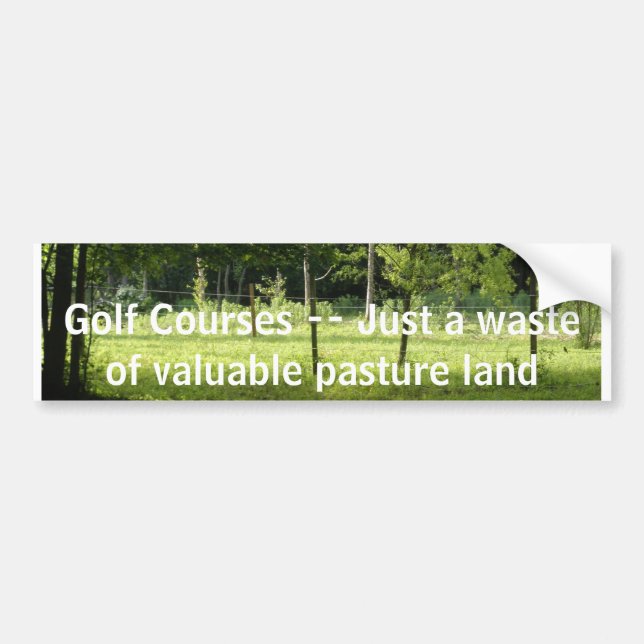 006, Golfbanor -- bara ett slöseri med värdefullt  Bildekal (Framsidan)