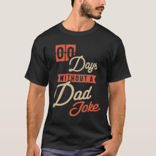 00 dagar (noll) utan dåligt Pappa-skämt T Shirt