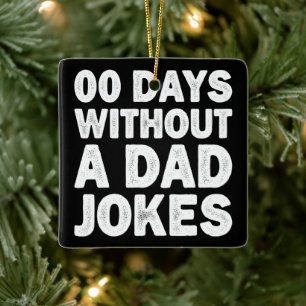 00 dagar utan en fadersjälv Sarcastic pappa Rolig Julgransprydnad Keramik
