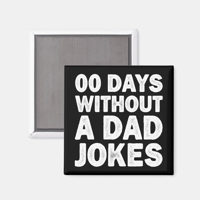 00 dagar utan en fadersjälv Sarcastic pappa Rolig Magnet (Front/Back)