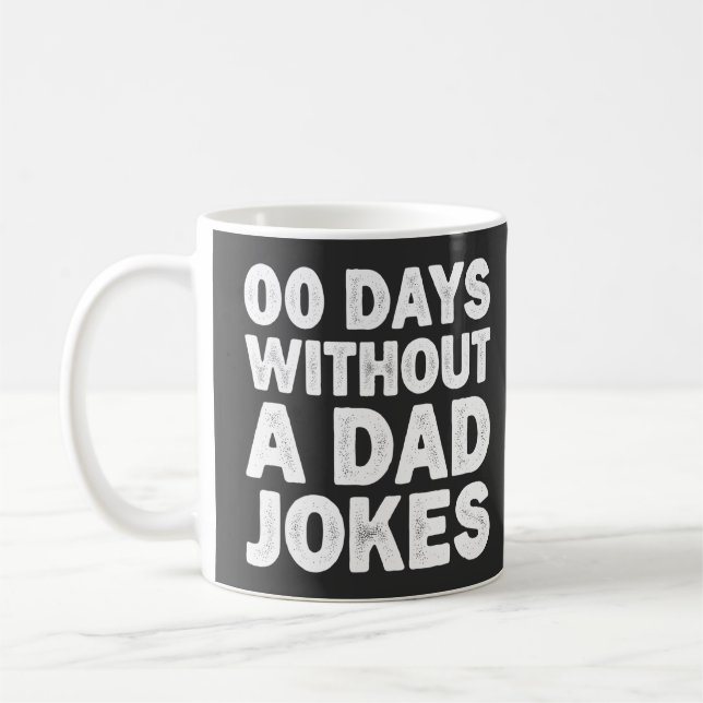 00 dagar utan Pappa skämtar Sarcastic Far Funny Kaffemugg (Vänster)
