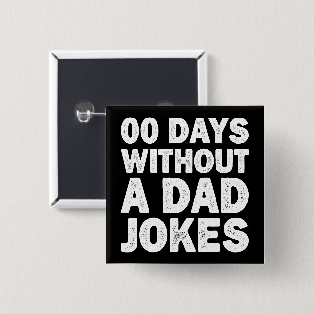 00 dagar utan Pappa skämtar Sarcastic Far Funny Knapp (Framsida & baksida)
