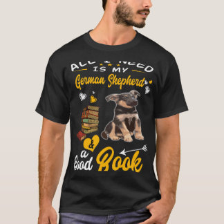 014 Allt jag behöver är min tyska shepherd och en T Shirt