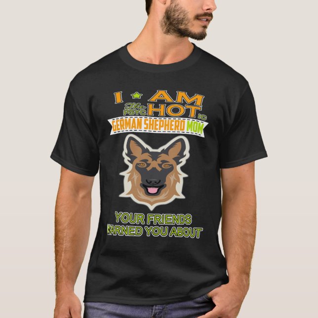 018 Jag är den psykotiska tyska Shepherd Girl Din  T Shirt (Framsida)