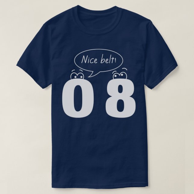 0 8 Nice Bälte T Shirt (Design framsida)