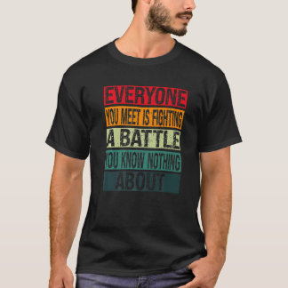 0 Alla du möter utkämpar en strid Vintage M T Shirt