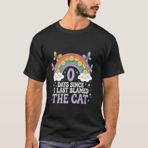 0 dagar sedan jag senast skyllde på katten humor r t shirt