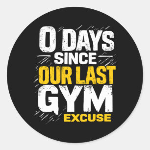 0 dagar sedan senaste gym-excusen Styrketräningsgy Runt Klistermärke