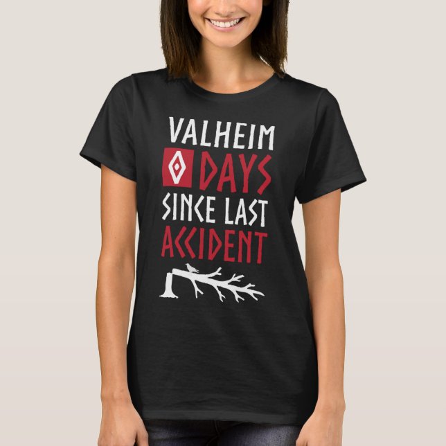 0 dagar sedan senaste olyckan - Valheim Norse Funn T Shirt (Framsida)