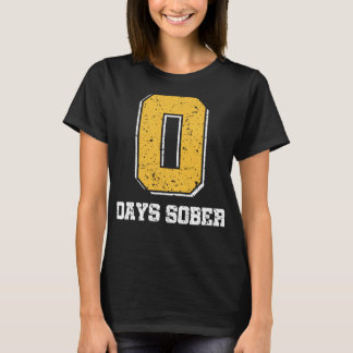 0 dagar Sober Funny Sober oktober T Shirt