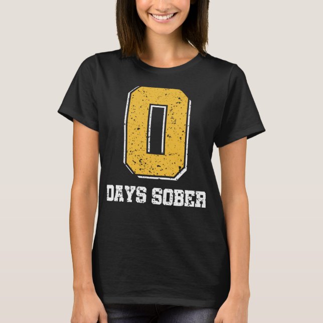 0 dagar Sober Funny Sober oktober T Shirt (Framsida)