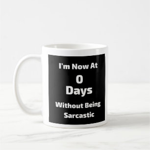 0 dagar utan att vara sarkastisk - Mugg-A-Tude-kaf Kaffemugg