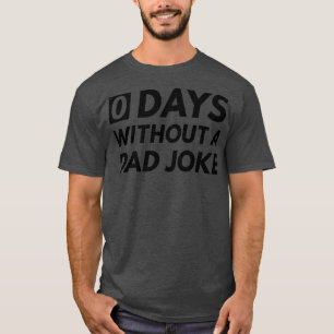 0 dagar utan Pappa-joke 2 T Shirt