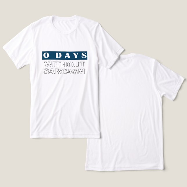 0 dagar utan Sarcasm T-Shirt (Design fram och bak)
