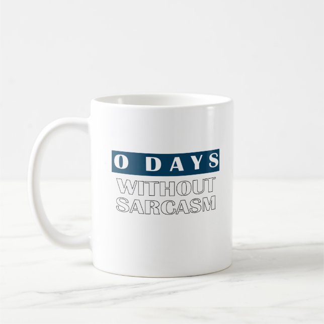 0 dagar utan Sarcasm T-Shirt Kaffemugg (Vänster)