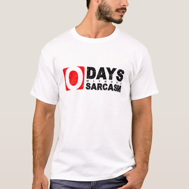 0 dagar utan sarkasm t shirt (Framsida)