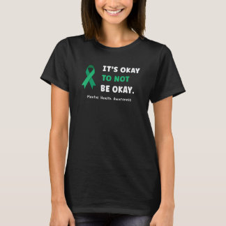 0 Det är okej att inte må bra Mental hälsa medvete T Shirt