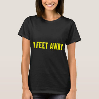 0 Feet Away Funny Gay Cruising T Shirt