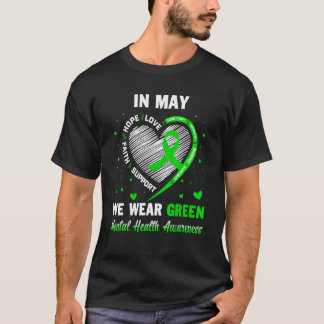 0 I Maj Vi Har Grönt Psykisk Hälsa Medvetenhet 4 T Shirt
