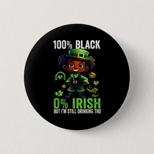 0% Irish 100% Black -funny St. Patricks Day Black  Knapp (Framsida)