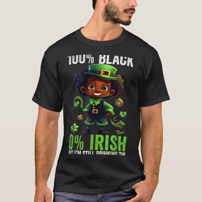 0% Irish 100% Black -funny St. Patricks Day Black  T Shirt (Framsida)