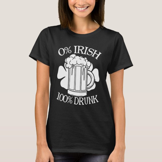 0 Irish 100 Drunk Lycklig St Patrick Day Beer 1 T Shirt (Framsida)