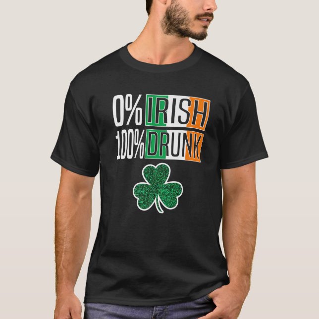 0% Irish 100% Drunk St Patricks Day Irish Shamrock T Shirt (Framsida)
