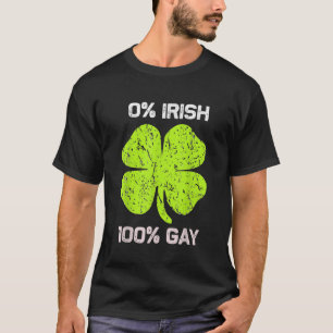 0 Irish 100 Gay Funny Saint Patricks Day T Shirt
