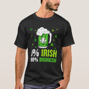 0 % irländskt 100 % drunkish Funny Drinking Älskar T Shirt
