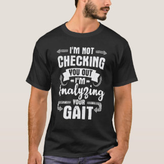 0 Jag analyserar din gång - Fysioterapi Terapeut T Shirt