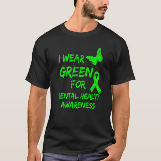 0 Jag bär grönt för medvetenhet om psykisk hälsa m T Shirt